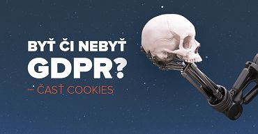 Byť, či nebyť GDPR? Časť o Cookies